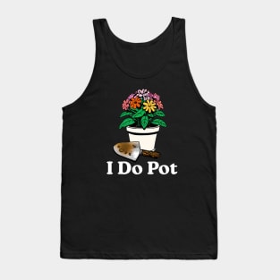 I Do Pot Tank Top